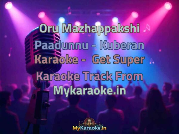 Oru Mazhappakshi Paadunnu - Kuberan  Karaoke - Get Super Karaoke Track from Mykaraoke.in