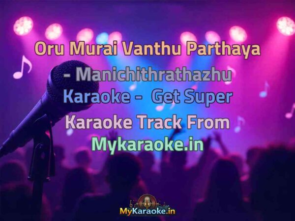 Oru Murai Vanthu Parthaya - Manichithrathazhu  Karaoke - Get Super Karaoke Track from Mykaraoke.in