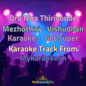 Oru Nira Thiriyoude Mezhuthiri - Vishudhan  Karaoke - Get Super Karaoke Track from Mykaraoke.in