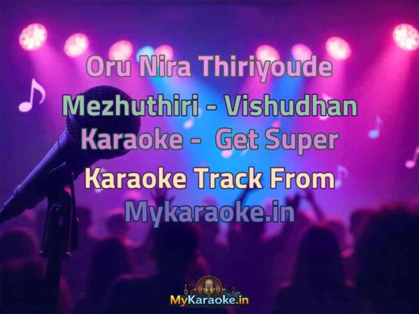 Oru Nira Thiriyoude Mezhuthiri - Vishudhan  Karaoke - Get Super Karaoke Track from Mykaraoke.in