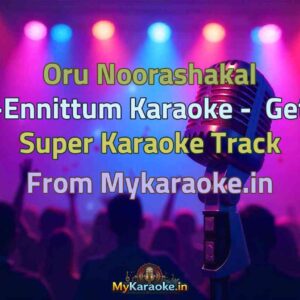 Oru Noorashakal -Ennittum  Karaoke - Get Super Karaoke Track from Mykaraoke.in