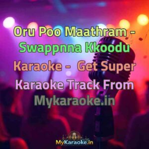 Oru Poo Maathram - Swappnna Kkoodu  Karaoke - Get Super Karaoke Track from Mykaraoke.in