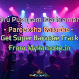 Oru Pushpam Mathramen - Pareeksha  Karaoke - Get Super Karaoke Track from Mykaraoke.in