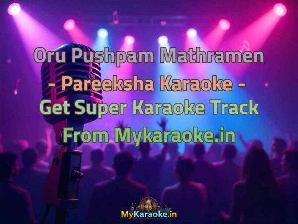 Oru Pushpam Mathramen - Pareeksha  Karaoke - Get Super Karaoke Track from Mykaraoke.in