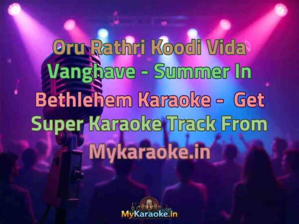 Oru Rathri Koodi Vida Vanghave - Summer In Bethlehem  Karaoke - Get Super Karaoke Track from Mykaraoke.in