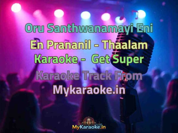 Oru Santhwanamayi Eni En Prananil - Thaalam  Karaoke - Get Super Karaoke Track from Mykaraoke.in