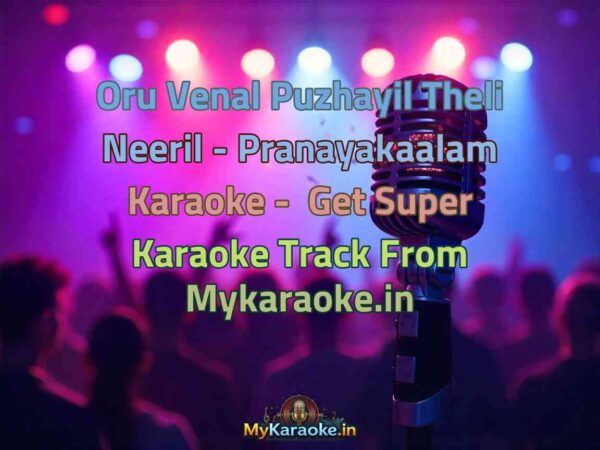 Oru Venal Puzhayil Theli Neeril - Pranayakaalam  Karaoke - Get Super Karaoke Track from Mykaraoke.in