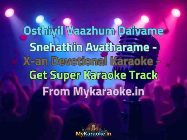 Osthiyil Vaazhum Daivame Snehathin Avatharame - X-an Devotional  Karaoke - Get Super Karaoke Track from Mykaraoke.in
