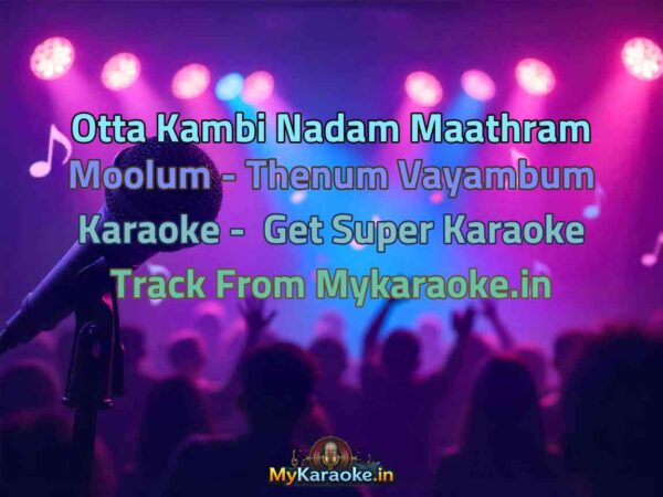 Otta Kambi Nadam Maathram Moolum - Thenum Vayambum  Karaoke - Get Super Karaoke Track from Mykaraoke.in