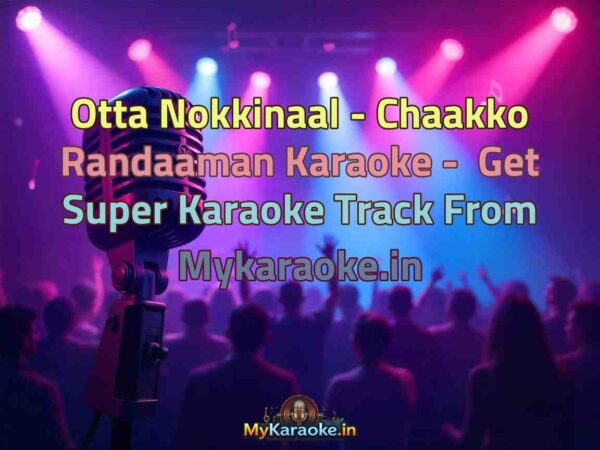 Otta Nokkinaal - Chaakko Randaaman  Karaoke - Get Super Karaoke Track from Mykaraoke.in