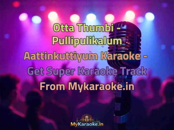 Otta Thumbi - Pullipulikalum Aattinkuttiyum  Karaoke - Get Super Karaoke Track from Mykaraoke.in