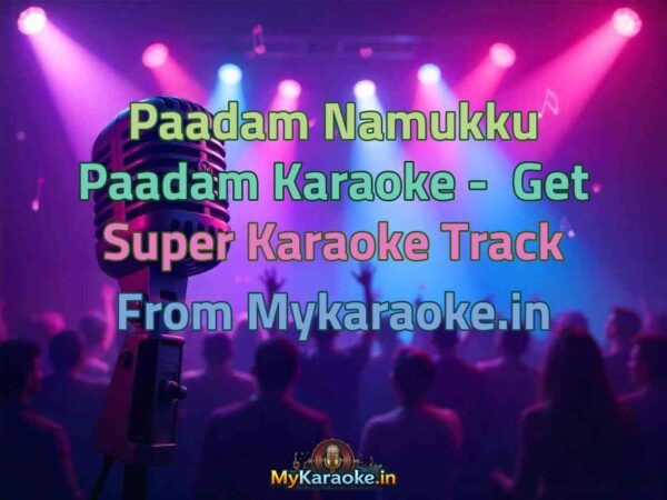 Paadam Namukku Paadam  Karaoke - Get Super Karaoke Track from Mykaraoke.in