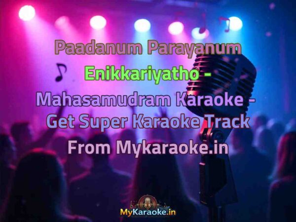 Paadanum Parayanum Enikkariyatho - Mahasamudram  Karaoke - Get Super Karaoke Track from Mykaraoke.in