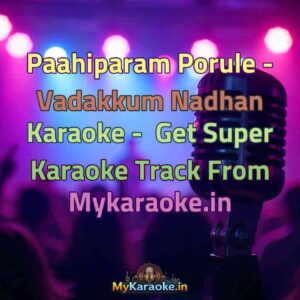 Paahiparam Porule - Vadakkum Nadhan  Karaoke - Get Super Karaoke Track from Mykaraoke.in