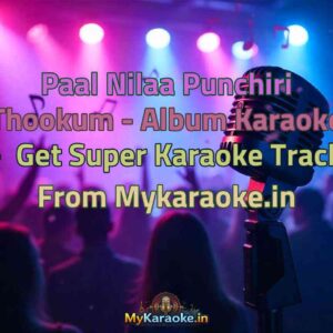Paal Nilaa Punchiri Thookum - Album  Karaoke - Get Super Karaoke Track from Mykaraoke.in