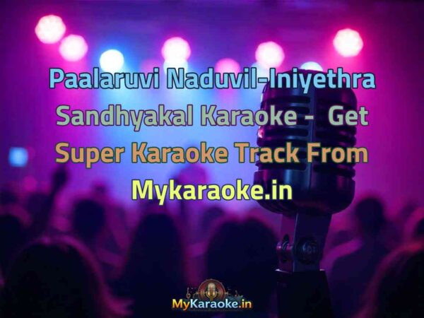 Paalaruvi Naduvil-Iniyethra Sandhyakal  Karaoke - Get Super Karaoke Track from Mykaraoke.in