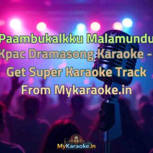Paambukalkku Malamundu Kpac Dramasong  Karaoke - Get Super Karaoke Track from Mykaraoke.in