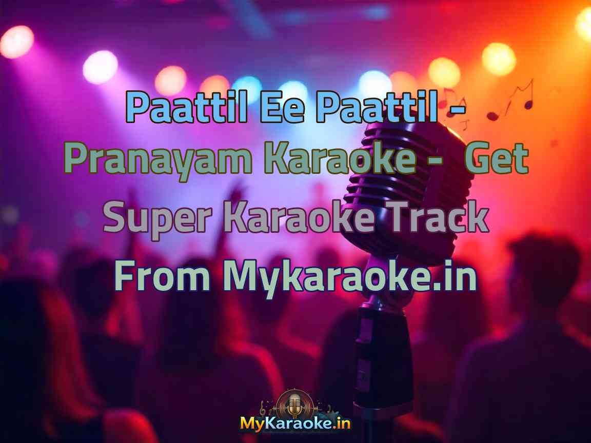Paattil Ee Paattil - Pranayam  Karaoke - Get Super Karaoke Track from Mykaraoke.in