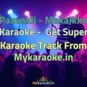 Paavakli - Makalkku  Karaoke - Get Super Karaoke Track from Mykaraoke.in