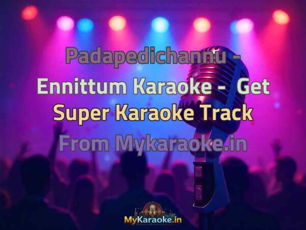 Padapedichannu - Ennittum  Karaoke - Get Super Karaoke Track from Mykaraoke.in