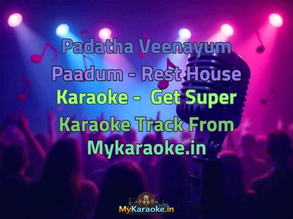 Padatha Veenayum Paadum - Rest House  Karaoke - Get Super Karaoke Track from Mykaraoke.in