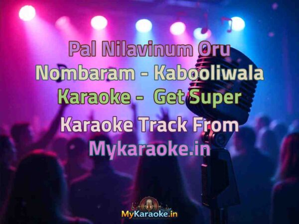 Pal Nilavinum Oru Nombaram - Kabooliwala  Karaoke - Get Super Karaoke Track from Mykaraoke.in