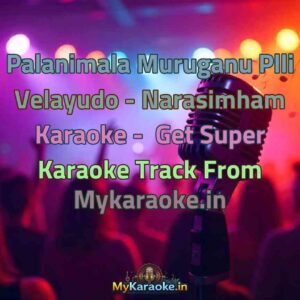 Palanimala Muruganu Plli Velayudo - Narasimham  Karaoke - Get Super Karaoke Track from Mykaraoke.in
