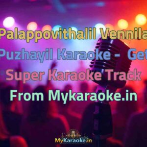 Palappovithalil Vennila Puzhayil  Karaoke - Get Super Karaoke Track from Mykaraoke.in