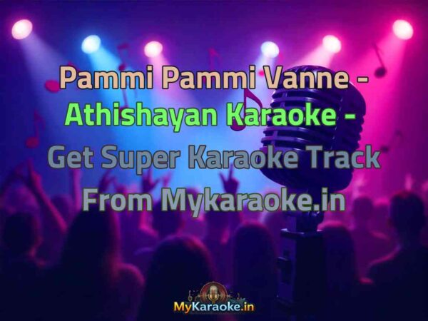 Pammi Pammi Vanne - Athishayan  Karaoke - Get Super Karaoke Track from Mykaraoke.in