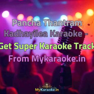 Pancha Thantram Kadhayilea  Karaoke - Get Super Karaoke Track from Mykaraoke.in