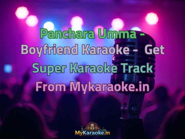 Panchara Umma - Boyfriend  Karaoke - Get Super Karaoke Track from Mykaraoke.in