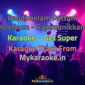 Pandimelam Pattum Koothum - Rajamanikkam  Karaoke - Get Super Karaoke Track from Mykaraoke.in