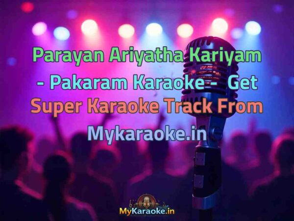 Parayan Ariyatha Kariyam - Pakaram  Karaoke - Get Super Karaoke Track from Mykaraoke.in