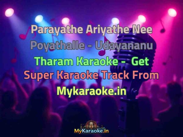 Parayathe Ariyathe Nee Poyathalle - Udayananu Tharam  Karaoke - Get Super Karaoke Track from Mykaraoke.in