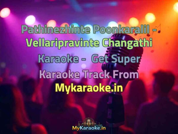 Pathinezhinte Poonkaralil - Vellaripravinte Changathi  Karaoke - Get Super Karaoke Track from Mykaraoke.in