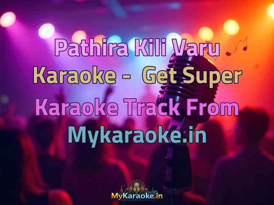 Pathira Kili Varu  Karaoke - Get Super Karaoke Track from Mykaraoke.in