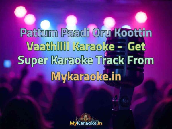 Pattum Paadi Oru Koottin Vaathilil  Karaoke - Get Super Karaoke Track from Mykaraoke.in