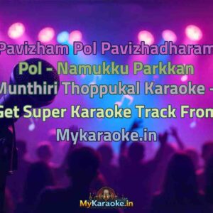 Pavizham Pol Pavizhadharam Pol - Namukku Parkkan Munthiri Thoppukal  Karaoke - Get Super Karaoke Track from Mykaraoke.in