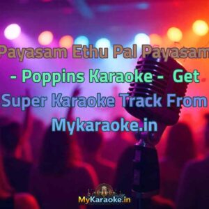 Payasam Ethu Pal Payasam - Poppins  Karaoke - Get Super Karaoke Track from Mykaraoke.in