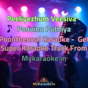 Peeliyezhum Veesiva - Poovinu Puthiya Poonthennal  Karaoke - Get Super Karaoke Track from Mykaraoke.in