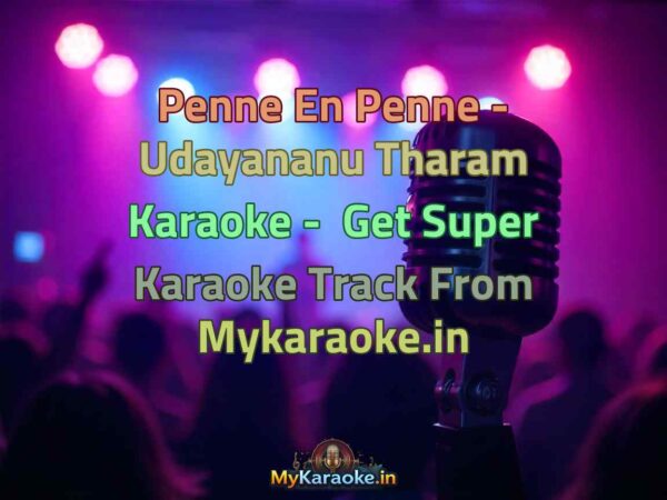 Penne En Penne - Udayananu Tharam  Karaoke - Get Super Karaoke Track from Mykaraoke.in