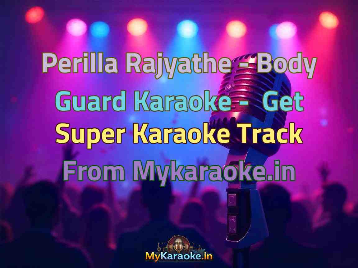 Perilla Rajyathe - Body Guard  Karaoke - Get Super Karaoke Track from Mykaraoke.in
