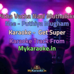 Picha Vacha Naal Muthalkku Nee - Puthiya Mugham  Karaoke - Get Super Karaoke Track from Mykaraoke.in