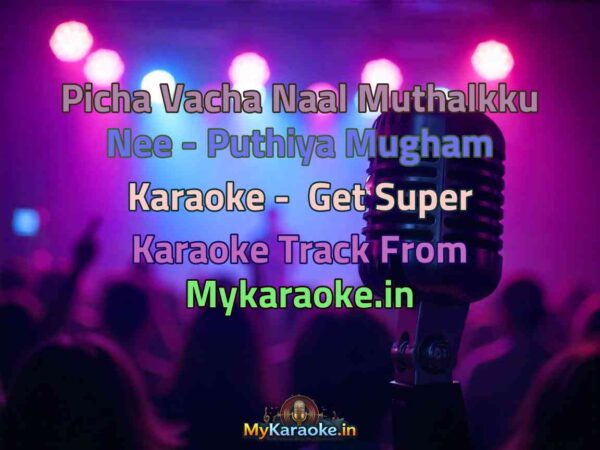Picha Vacha Naal Muthalkku Nee - Puthiya Mugham  Karaoke - Get Super Karaoke Track from Mykaraoke.in