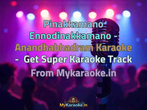 Pinakkamano Ennodinakkamano - Anandhabhadram  Karaoke - Get Super Karaoke Track from Mykaraoke.in