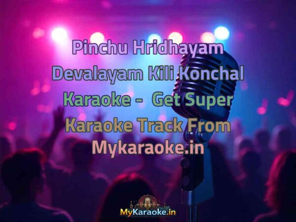 Pinchu Hridhayam Devalayam Kili Konchal  Karaoke - Get Super Karaoke Track from Mykaraoke.in