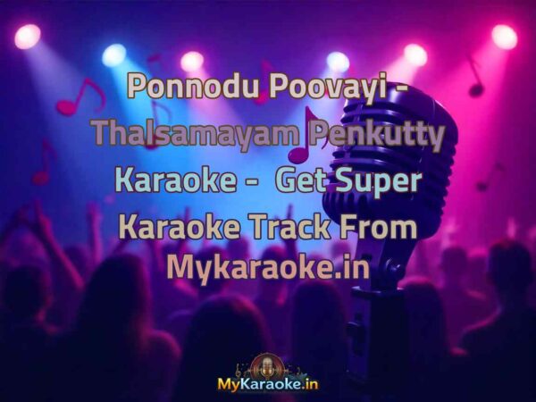 Ponnodu Poovayi - Thalsamayam Penkutty  Karaoke - Get Super Karaoke Track from Mykaraoke.in