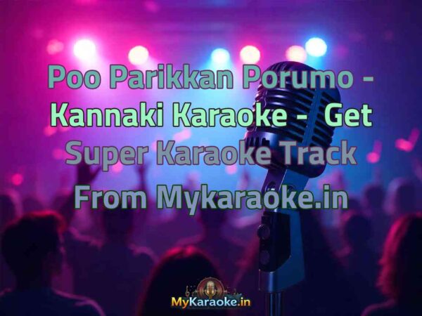 Poo Parikkan Porumo - Kannaki  Karaoke - Get Super Karaoke Track from Mykaraoke.in