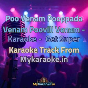 Poo Venam Pooppada Venam Poovili Venam -  Karaoke - Get Super Karaoke Track from Mykaraoke.in