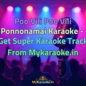Poo Vili Poo Vili Ponnonamai  Karaoke - Get Super Karaoke Track from Mykaraoke.in